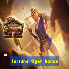 fortune tiger bonus sem deposito